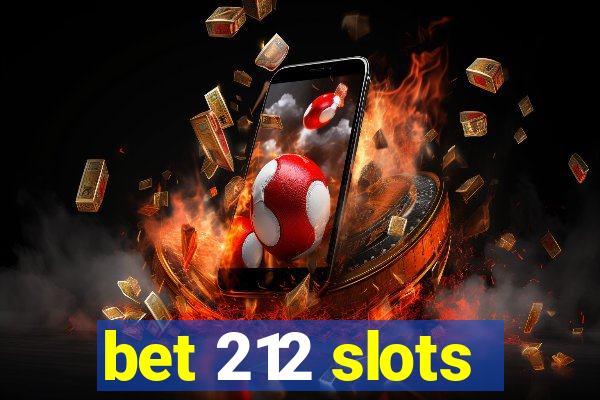 bet 212 slots